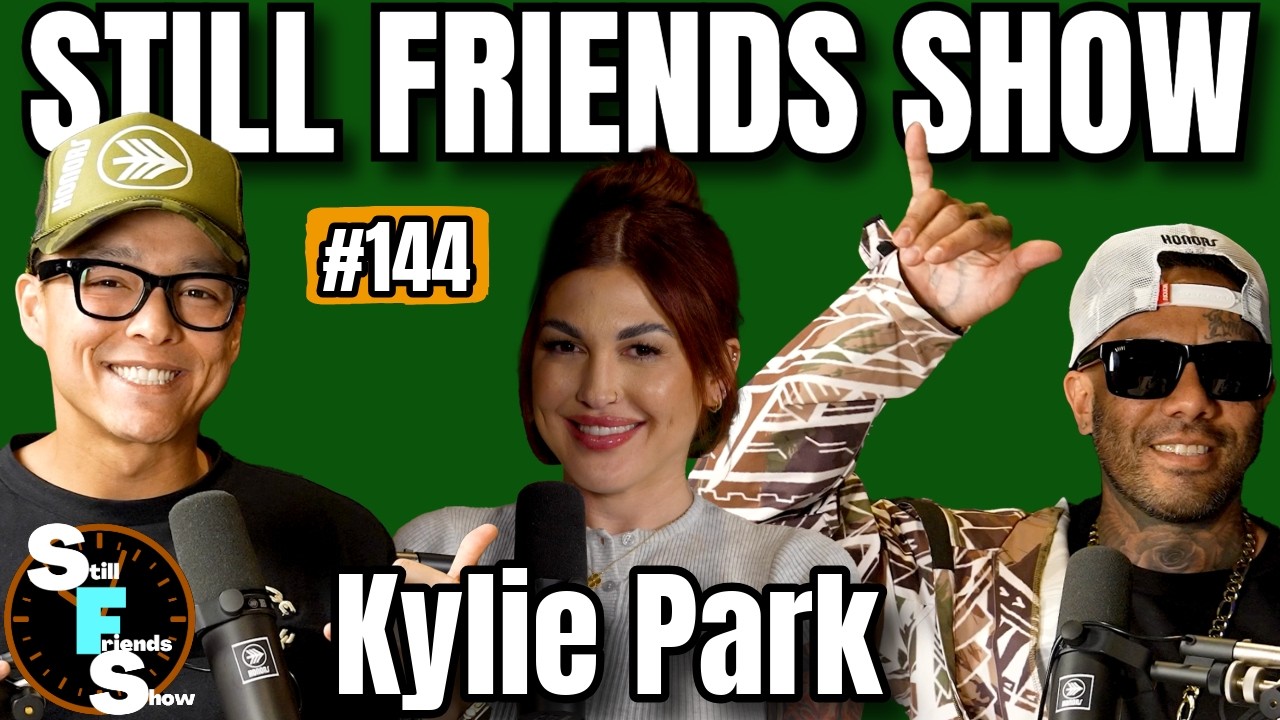 Kylie Park is Hawaii's Kardashian | Still Friends Show Ep. 144