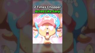 2 times Chopper acted like Sanji 💀 #shorts