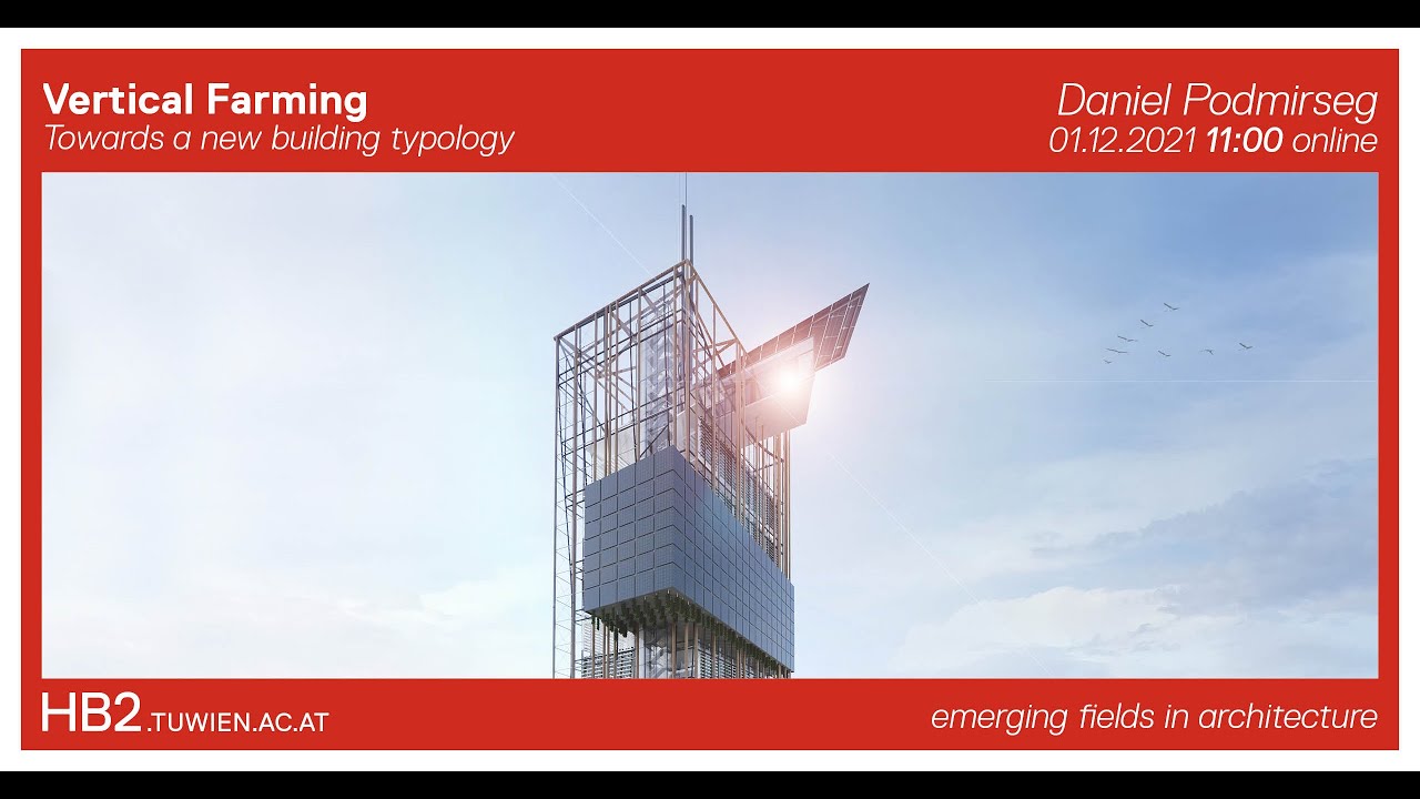 [Materials and Technologies] Vertical Farming - Towards a new building typology | Daniel Podmirseg