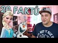 20 FAKTŮ - Ledové království (Frozen)