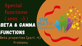 SPECIAL FUNCTIONS | BETA & GAMMA FUNCTIONS | Problems | part-4 |