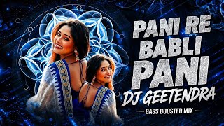 Pani Re Babli | Remix Geetendra | Trending Song | Dj Song 