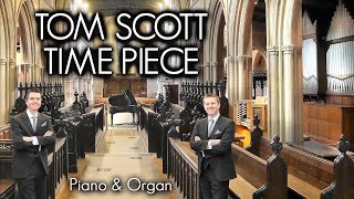 Time Piece - Tom Scott - Piano & Organ Duo - Scott Brothers Duo