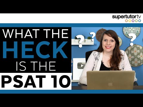 What The Heck Is The PSAT® 10?!? And How Do You Study For It?