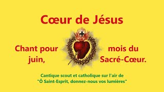 Video voorbeeld van "Cœur de Jésus, chant scout et catholique, présentation & paroles - Juin, mois du Sacré-Cœur"