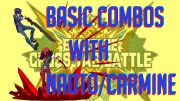 Basic Naoto/Carmine Combos