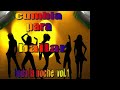 CUMBIAS PARA BAILAR TODA LA NOCHE VOL  1