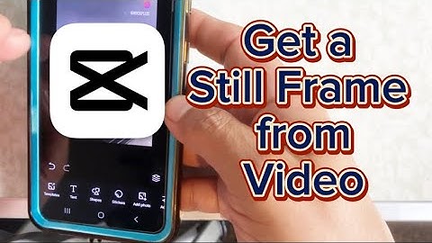 How to get a Still Frame from Video CapCut Mobile
