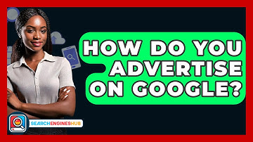 How Do You Advertise On Google? - SearchEnginesHub.com