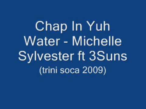 Chap In Yuh Water - Michelle Sylvester ft 3Suns (T...