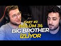 Efe Uygaç - Big Brother Türkiye 36. Bölüm İzliyor Part #2 | w/GarGörevlisi