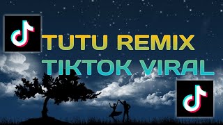 Tiktok Viral | TUTU Remix | Dj Ericnem
