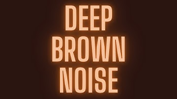 8 Hour Deep Pure Brown Noise: Sleep, Study, & Meditation Aid | Serenity & Calm | Black Screen | HD