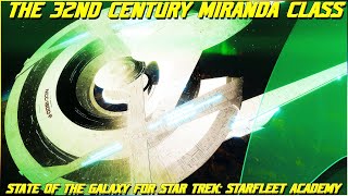 (345) The 32nd Century Miranda Class (state Of The Galaxy For Star Trek: Starfleet Academy)