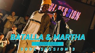 Batalla ＆ Martha | JUDGE SOLO |  Soul Session 3