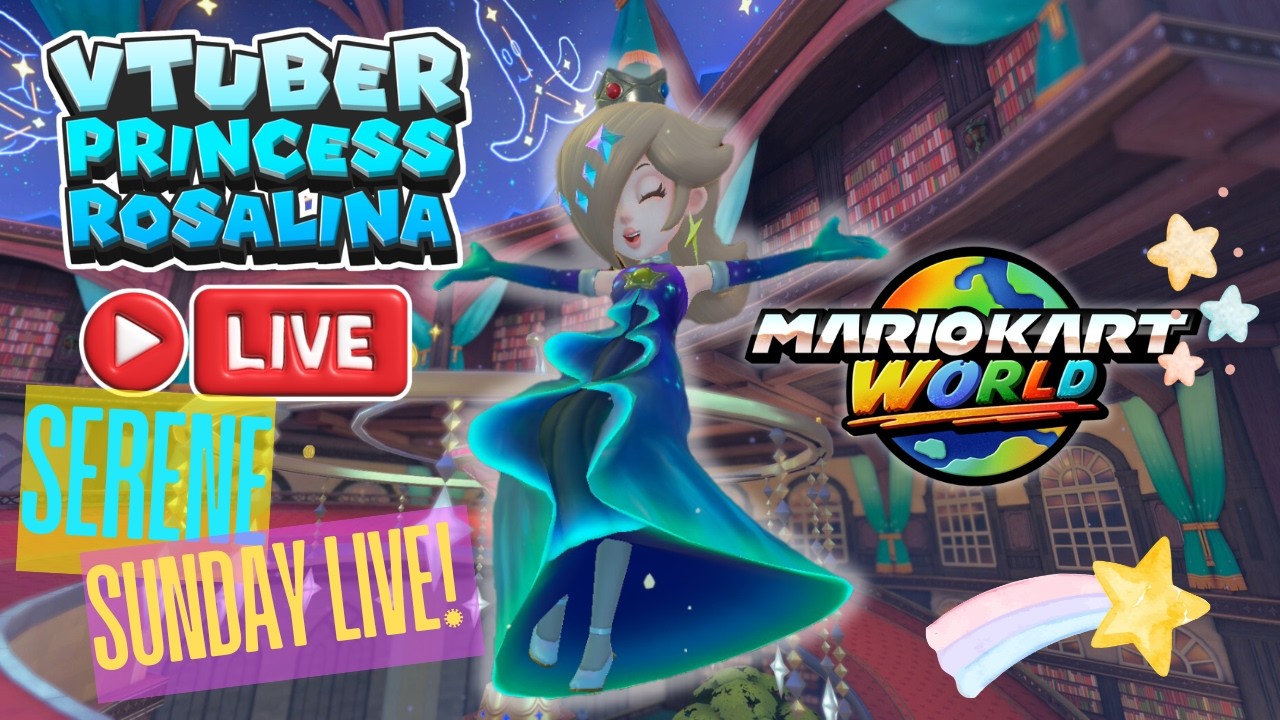[ 🔴 LIVE ‼️] VTuber Guardian Rosalina - Serene Sunday ⭐🌠 Mario Kart WORLD🗺️