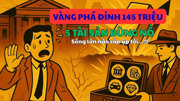VÀNG PHÁ ĐỈNH 145 TRIỆU – NGƯỜI GIÀU ÂM THẦM GOM 5 TÀI SẢN NÀY!
