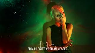 Emma Hewitt & Roman Messer - FALLEN (Extended Mix)