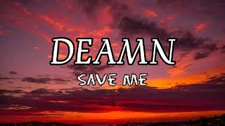 DEAMN - SAVE ME (AUDIO)