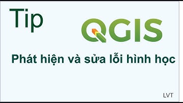 Phát hiện và sửa lỗi hình học - QGIS