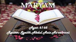 Surah Maryam by Abdul Aziz Az-zahrani Ayat 61-65