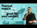 Thermal mass is great for your comfort but bad for Stuntmen, Design Tips from Michael and Carlene