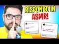 RISPONDO ALLE DOMANDE IN ASMR! *in pratica parlo a bassa voce*