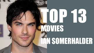 Top 13 Ian Somerhalder Ian Somerhalder Top Movies