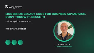 Modernize Legacy Code for Business Advantage  Don't throw it, reuse it!