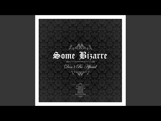 Some Bizarre - Don't Be Afraid