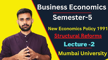 TYBCOM Business Economics Sem 5 | NEP- New Economics Policy 1991 | Mumbai University | Part -2