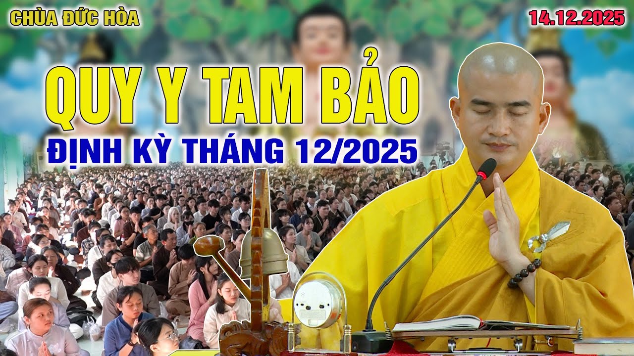 HƠN 1500 Người QUY Y TAM BẢO Tháng 12/2025 | Chùa Đức Hòa [14.12.2025]