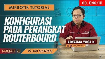 KONFIGURASI VLAN PADA ROUTERBOARD - MIKROTIK TUTORIAL [ENG SUB]