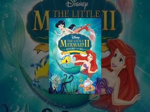 Little Mermaid II:  Return to the Sea