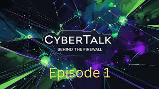 What is Cybersecurity, really  CyberTalk Episode 1