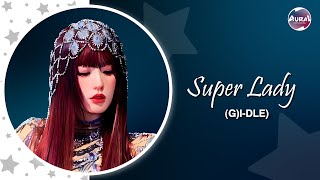 (G)I-DLE - Super Lady (Cover Español)  |  AURAL