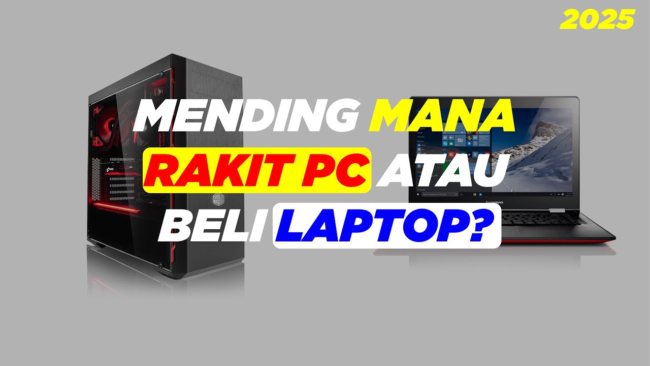 MANA YANG LEBIH BAIK RAKIT PC ATAU BELI LAPTOP? - YouTube