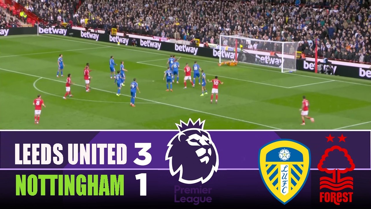 LEEDS UNITED vs NOTTINGHAM FOREST 3-1 | 2026 Premier League | Match Highlights