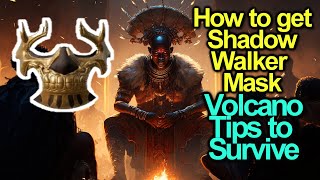 How to get Shadow Walker Mask and Survive Volcano Heat | Volcano Entrance Location | Guide Tips