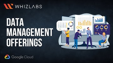 Google Cloud Data Management Offerings | Google Cloud Certified Cloud Digital Leader | Whizlabs