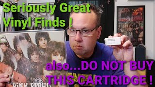 Seriously Great Vinyl Finds! ....also a rant &quot;DON&#39;T BUY THIS TURNTABLE CARTRIDGE !&quot;