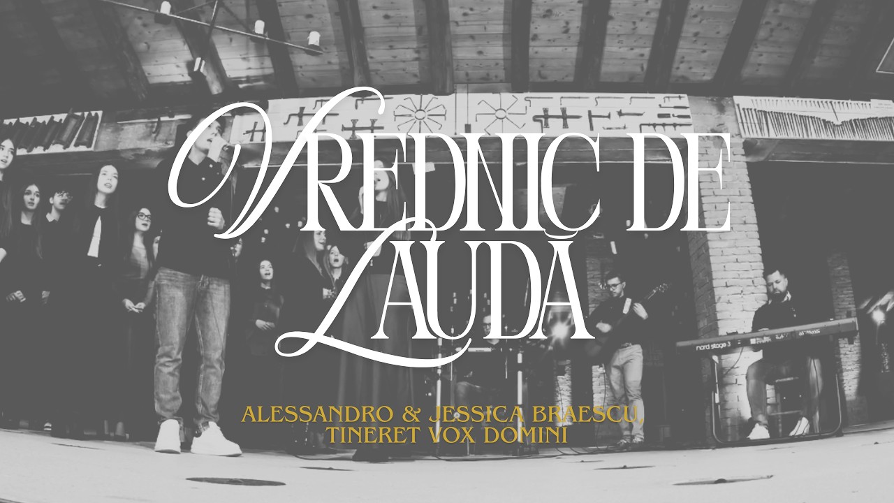 Vrednic de Laudǎ | Alessandro & Jessica Brǎescu, Tineret Vox Domini