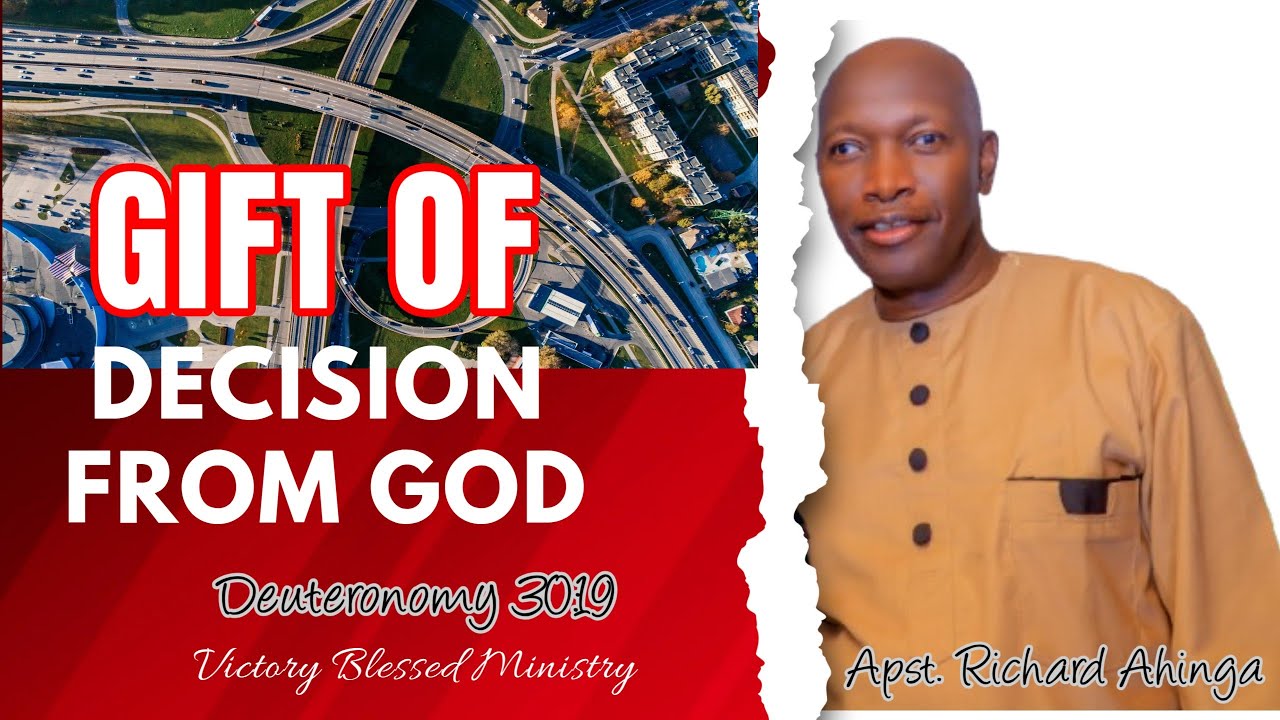 GIFT OF DECISION FROM GOD (Jesus Christ) || Apst. Richard Ahinga