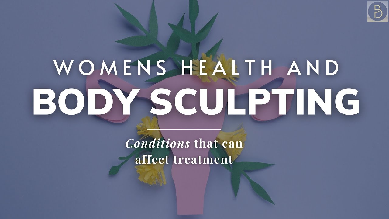 Body Sculpting Tips: Body Contouring Treatments and Uterine Health