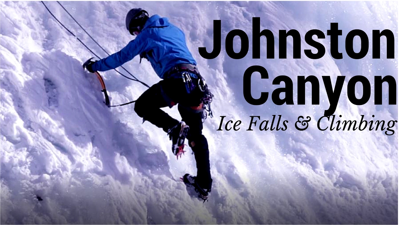 Johnston Canyon- Ice Falls & The Ice Climbers