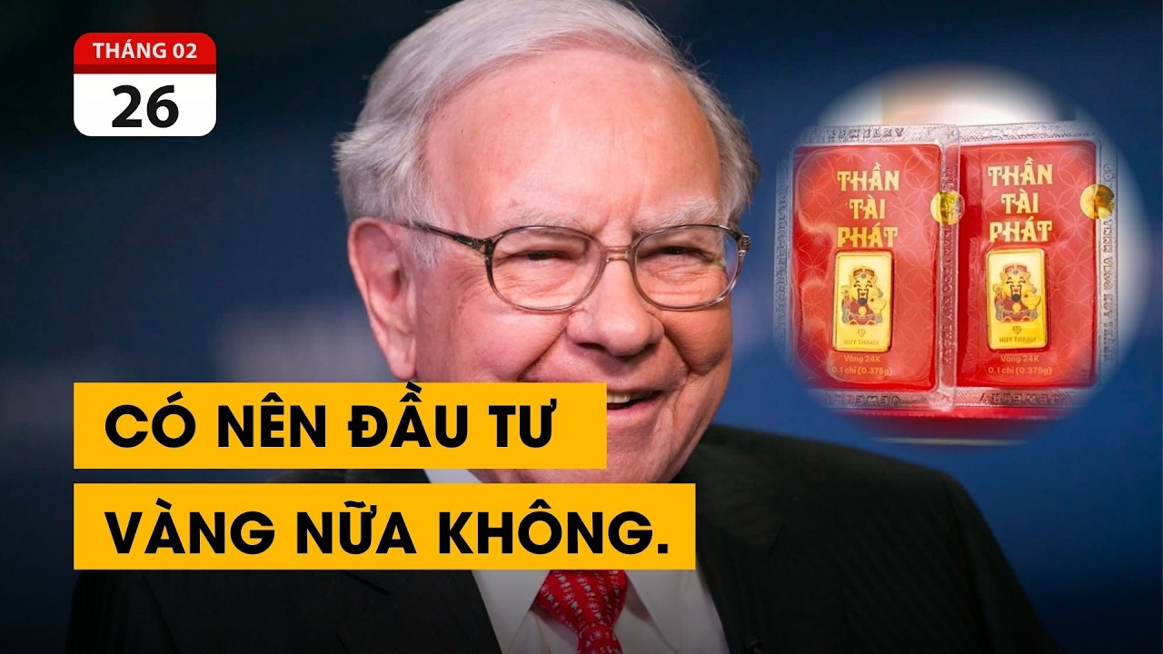 Ngày vía thần tài có nên đầu tư vàng không. Tại sao Warren Buffet không thích vàng, chỉ thích bạc.