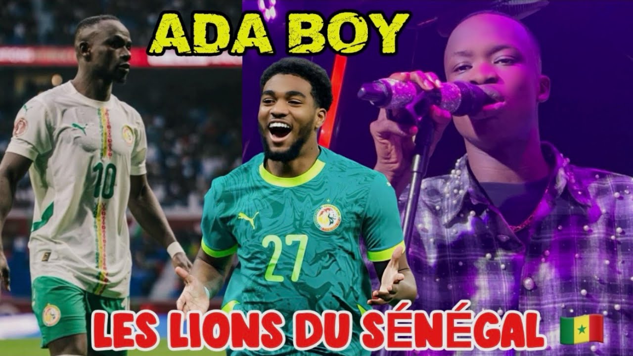 ADA BOY CHANTE LES LIONS DU SÉNÉGAL LOU BESS TAkK CHALLENGE LIONS YI SADIO MANÉ DOUGAL BUT…