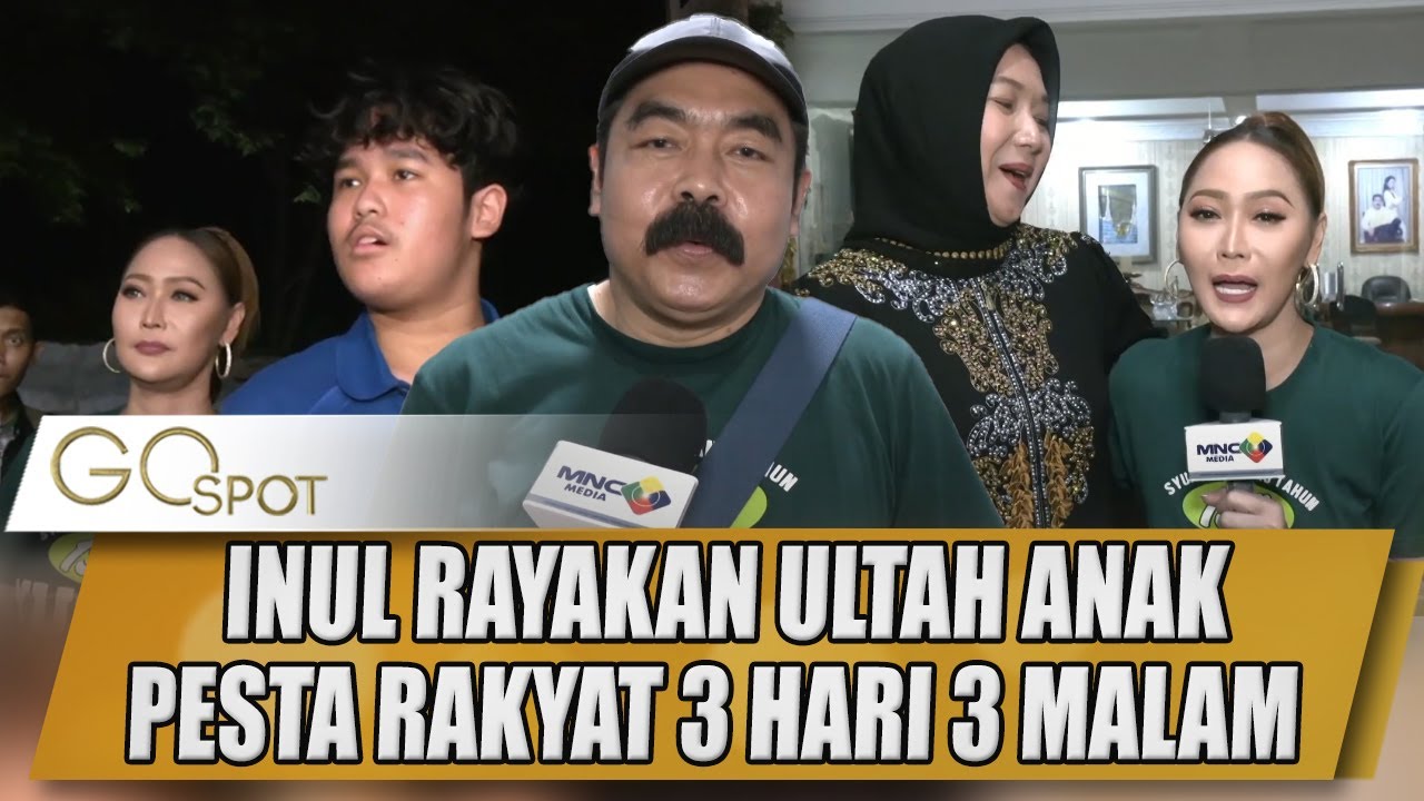 EKSKLUSIF ! INUL DARATISTA RAYAKAN ULTAH ANAK PESTA RAKYAT 3 HARI 3 MALAM DI PASURUAN - GO SPOT