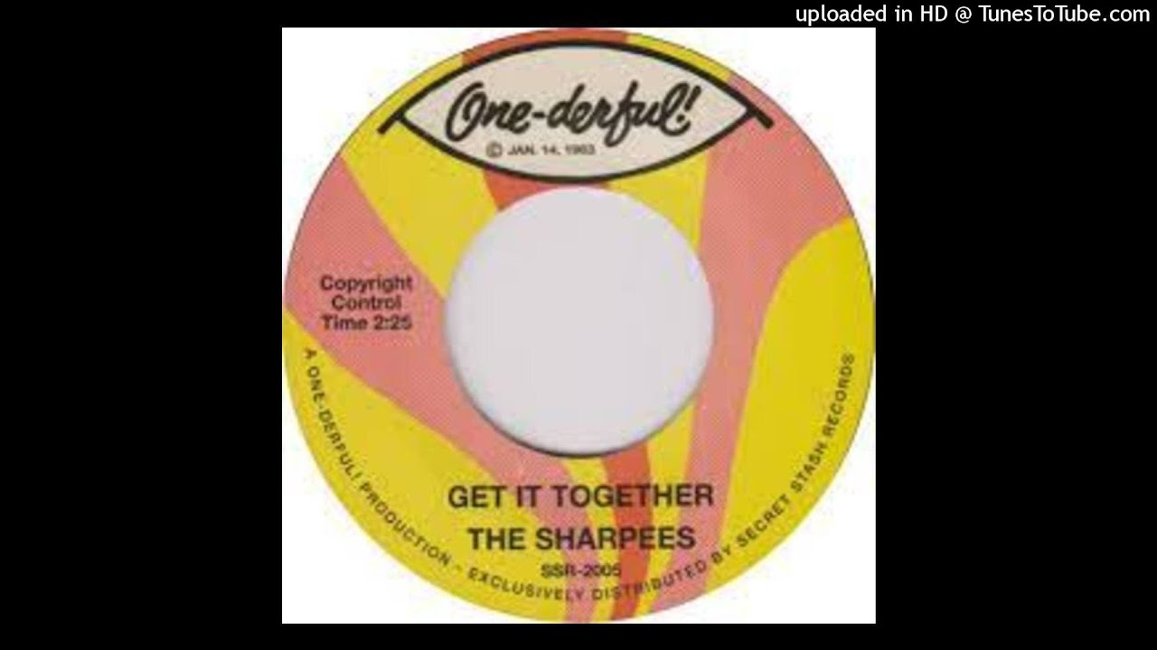 THE SHARPEES - GET IT TOGETHER
