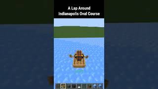 A Lap Around Indianapolis Oval Course in MINECRAFT #shorts